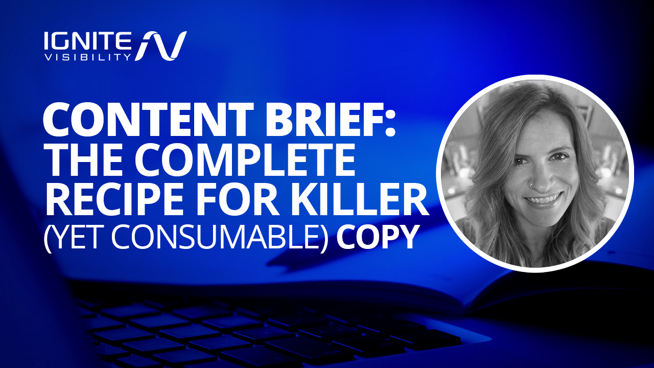 Content Brief: The Complete Recipe for Killer (Yet Consumable Content)